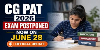 CG PAT 2026 Exam Postponed to June 28 Due to NEET Rescheduling
